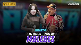MBLEBES - EVA ROSALITA ft. PAKDE SAN | NEW ARISTA 