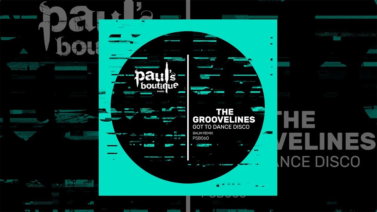 Ver HOG Presents The Groovelines - Got To Dance Disco (Baum Remix) (PSB060) no YouTube Ver HOG Presents The Groovelines - Got To Dance Disco (Baum Remix) (PSB060) no YouTube