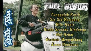 ZINIDIN ZIDAN FULL ALBUM TERBARU,TUNGGULAH KASIH,SIA SIA BERJUANG...