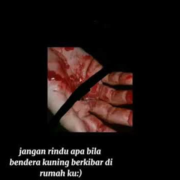 Jangan Rindu Apa Bila Bendera Kuning Berkibar Di Rumahku:)