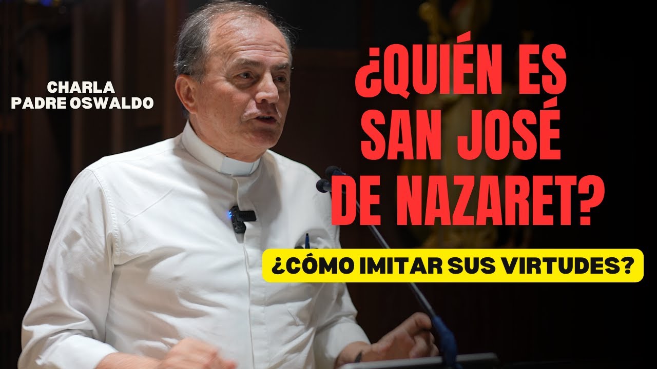 ¿Quién es San José de Nazaret? Virtudes que debemos Imitar de San José