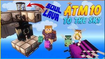 ATM10 To The Sky - Ep 12 - Soul Lava! Automated Vibranium!