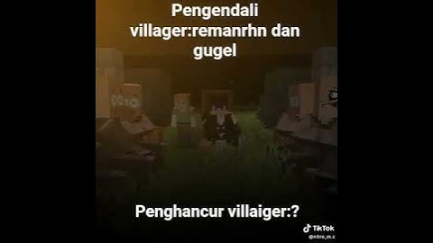 remanrhn & gugel sebagai pemimpin villaiger melindungi villaiger nya dari seorang penghancur