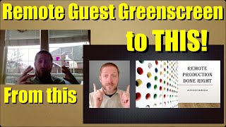 Remote Guest Greenscreen? Yes! - Make your remote guests look AWESOME!
