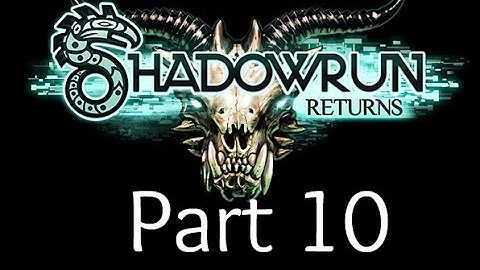 Shadowrun Returns Part 10 - The Emerald City Ripper