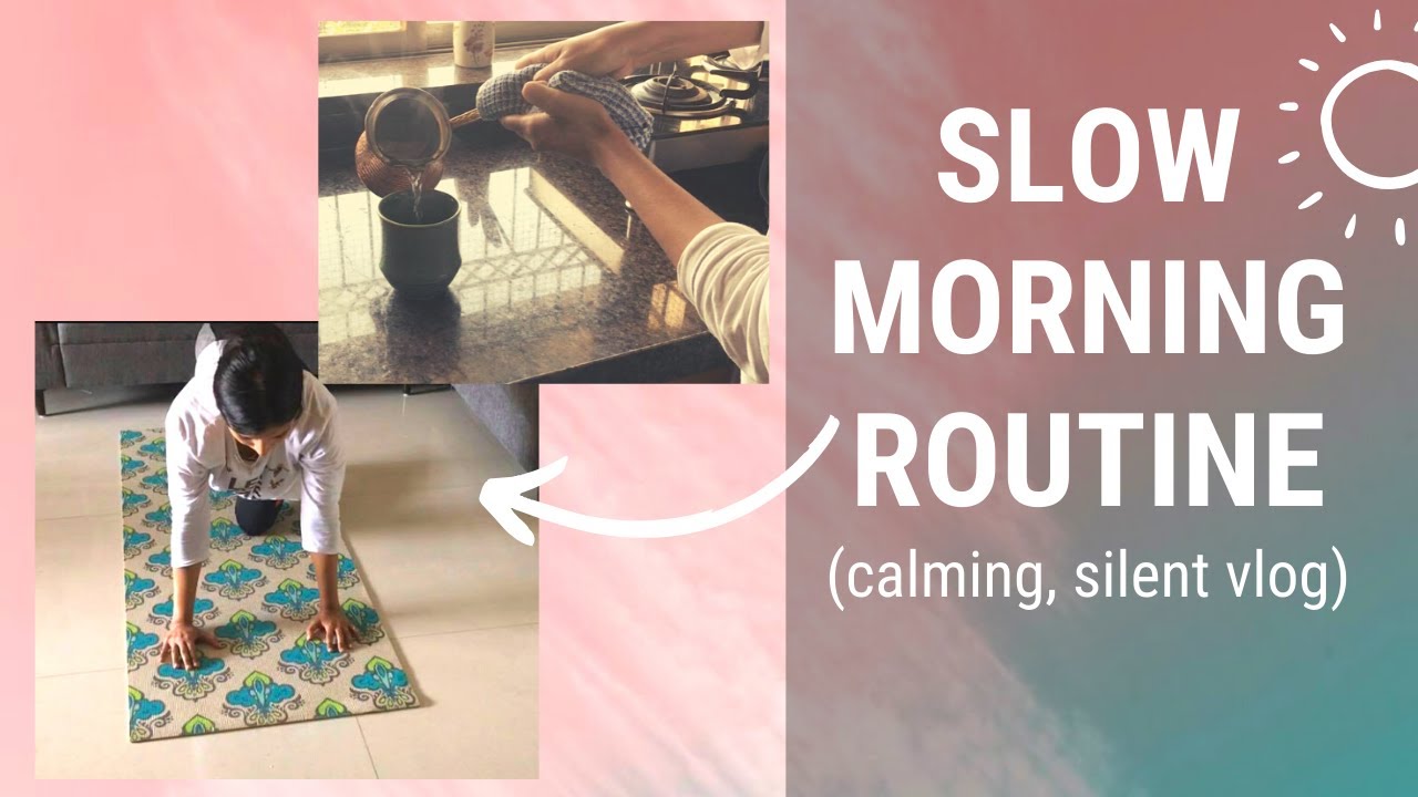 Slow, mindful Morning Routine during Lockdown (slow rituals to start ...