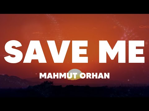 Mahmut Orhan - Save Me feat. Eneli (Lyrics)