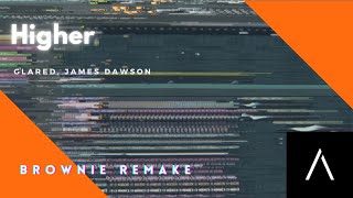 GLARED - Higher feat. James Dawson (Brownie Drop Remake) (+Free FLP)
