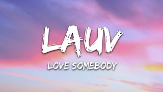 Lauv - Love Somebody (Lyrics) Resimi