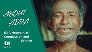 ABOUT ADRA 03   A Network of Compassion and Service