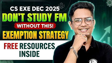FM Exemption Strategy CS Executive Dec 2025 | Priority Topics, Must-Do Questions & Free Resources