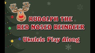 Rudolph The Red Nosed Reindeer - Ukulele Play Along - Christmas