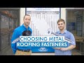 Buying Metal Roofing Fasteners: Types, Substrates, Materials, Coatings