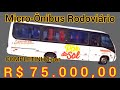 MICRO ÔNIBUS RODOVIÁRIO COMPLETINHO POR R$ 75 000,00 CARRINHO TOP