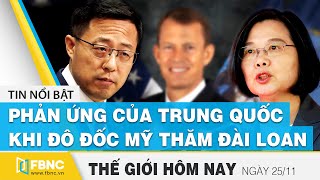 Tin thế giới mới nhất 25\/11 | Phản ứng của Trung Quốc trước việc Đô đốc Mỹ thăm Đài Loan | FBNC