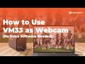 How to use NearStream VM33 as webcam (No Extra Software Needed!)