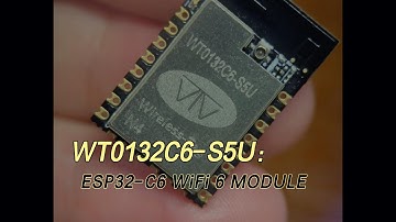 Wireless-tag ESP32-C6 Wi-Fi 6 BLE v5.3 Zigbee 3.0 and Thread 1.3 WT0132C6-S5U WIFI BLE module#wifi6