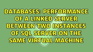 Performance of a linked server between two instances of SQL Server on the same virtual machine