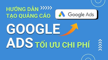 Hướng Dẫn Lên Chiến Dịch Google Tìm Kiếm Chuẩn 2026
