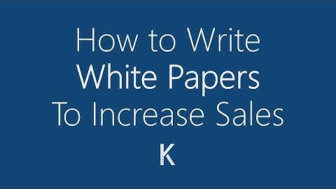 How to Write a Technology White Paper to Increase Sales