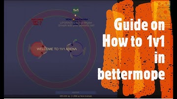 Guide on How to 1v1 in bettermope
