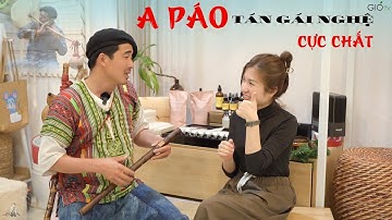A PÁO TÁN GÁI NGHỆ CỰC CHẤT - Em là cô gái anh thương I A Páo thổi sáo cực hay