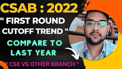 CSAB counselling 2022 official update | Round 1 Cutoff trend | Cse vs others branch #csab #cutoff