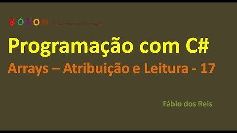 Programação em C# - Arrays - Atribuição e leitura de valores - 17