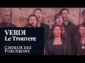 Verdi  il trovatorethe troubadour choeur des forgerons