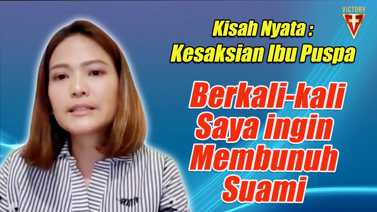 Berkali-kali Saya Ingin Membunuh Suami - Kisah Nyata Pemulihan Keluarga Ibu Puspa
