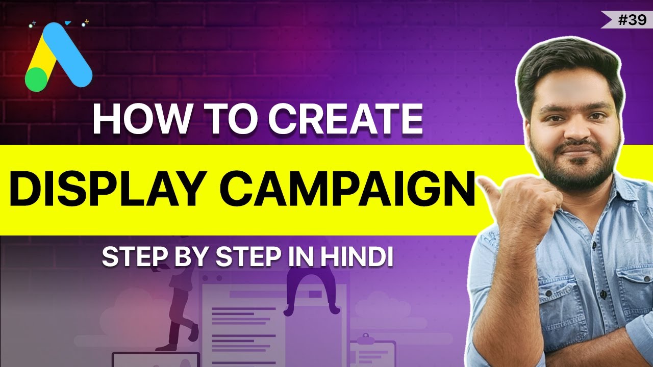 How to create Display Ads on Google Ads? Step-by-Step Guide Explained ...