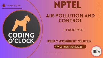 NPTEL Air pollution and Control Week 2 Assignment Solution January - April 2025 IIT Roorkee