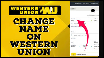 How to Change Name on Western Union Account 2024?