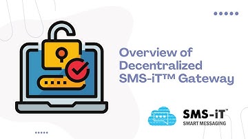 04. Overview of Decentralized SMS-iT Gateway - SMS-iT Tutorial