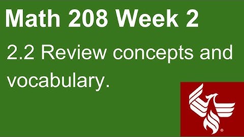 04 Math 208 Week 2 Section 2.2 Review concepts and vocabulary