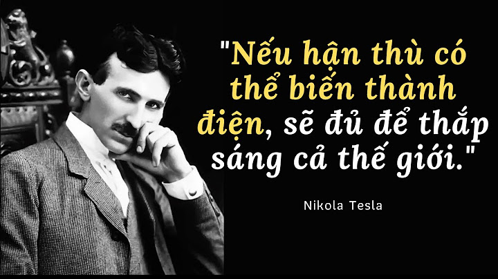 Nikola Tesla - Nhà vật lý và kỹ sư - Serbia