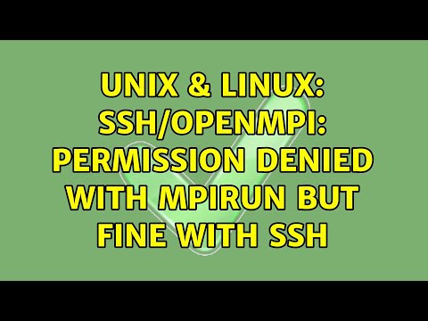 Unix & Linux: SSH/OpenMPI: Permission Denied with mpirun but fine with ssh