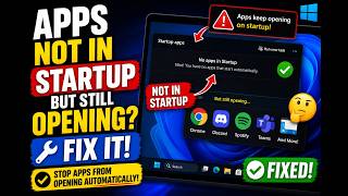 Apps Not in Startup but Still Opening Fix It