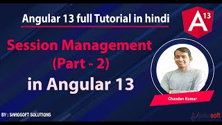 Session Management  in Angular 13  | Part - 2 : Angular 13 Tutorial in Hindi