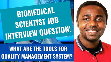 Biomedical Scientist Interview Question - What Are The Tools for Quality Management System?