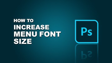 How to increase menu font size in photoshop cs6