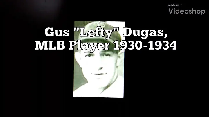 Gus "Lefty" Dugas, MLB Player 1930-1934.