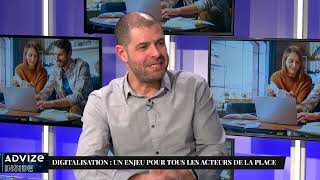 Advize Digitalisation, Un Enjeu Pour Tous Les Acteurs De La Place