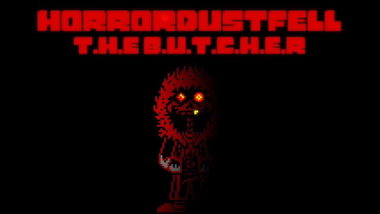 [Horrordustfell] T.H.E B.U.T.C.H.E.R