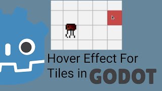 Adding A Hover Effect to Godot TileMaps (Shaders)