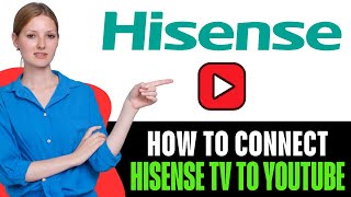 How To Connect Hisense Tv To Youtube