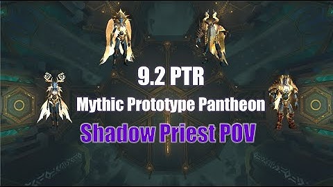 9.2 PTR Sepulcher of the First Ones Mythic Prototype Pantheon Strategy Guide - Shadow Priest POV