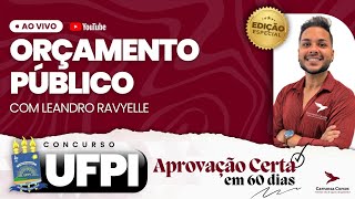 UFPI - Orçamento Público - Prof. Leandro Ravyelle - Aprovação certa em 90 dias