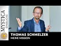 Thomas Schmelzer - Meine Mission (MYSTICA EINBLICKE)