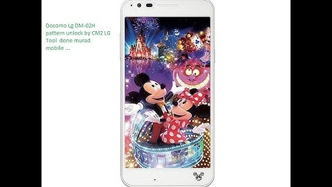 docomo Lg dm 02h pattern lock reset cm2 ! docome lg dm-02h frp remove by cm2 | docomo frp